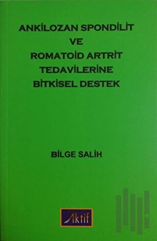 Ankilozan Spondilit Romatoid Artrit Tedavilerine Bitkisel Destek