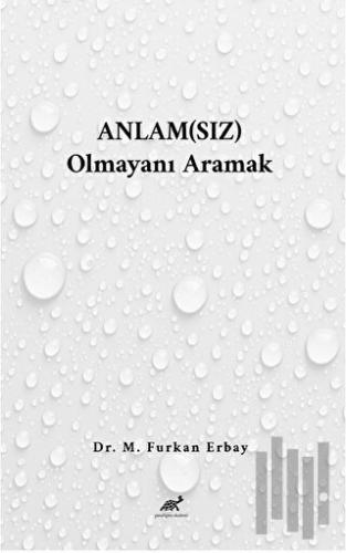Anlam(sız) Olmayanı Aramak