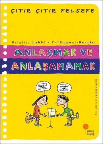 Anlaşmak ve Anlaşamamak-Çıtır Çıtır Felsefe | Kitap Ambarı