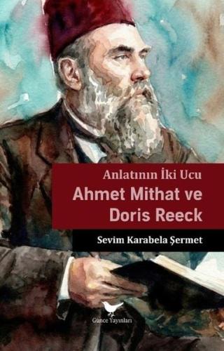 Anlatının İki Ucu: Ahmet Mithat ve Doris Reeck
