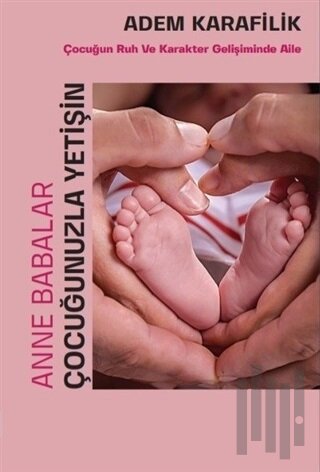 Anne Babalar Çocuğunuzla Yetişin