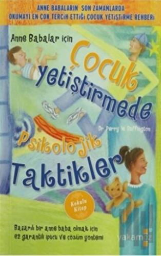 Anne Babalar İçin Çocuk Yetiştirmede Psikolojik Taktikler (Kokulu Kitap)