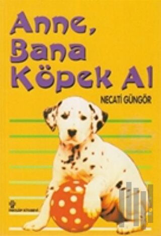 Anne, Bana Köpek Al