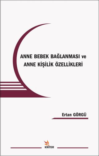 Anne Bebek Bağlanması Ve Anne Kişilik Özellikleri