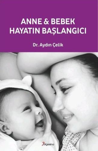 Anne & Bebek Hayatın Başlangıcı