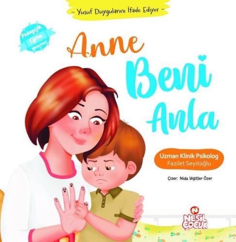 Anne Beni Anla - Yusuf Duygularını İfade Ediyor - Pedagojik Eğitim Hikayeleri (Ciltli)