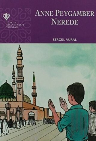 Anne Peygamber Nerede