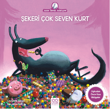 Anne Tavuk Anlatıyor - Şekeri Çok Seven Kurt | Kitap Ambarı