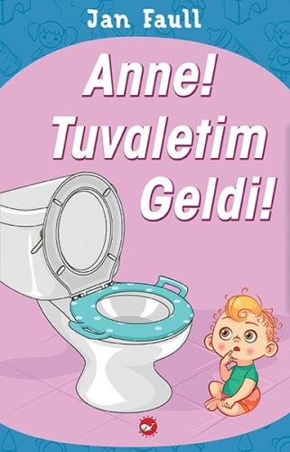 Anne!Tuvaletim Geldi!