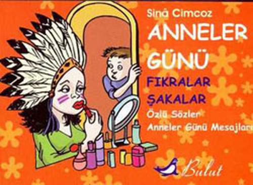 Anneler Günü Fıkralar & Şakalar Özlü Sözler & Anneler Günü Mesajları |