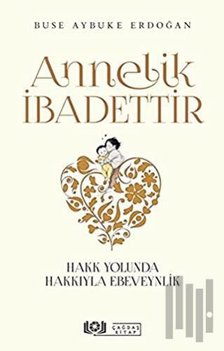 Annelik İbadettir