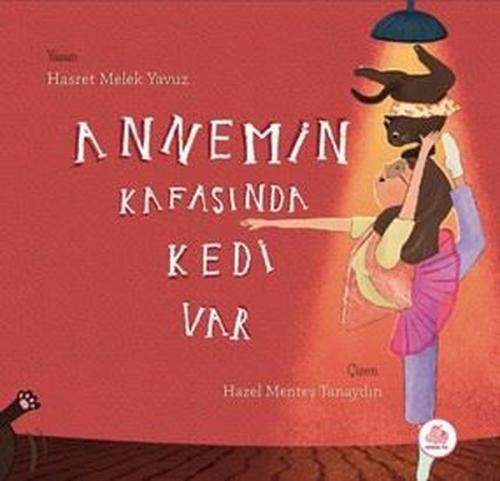 Annemin Kafasında Kedi Var (Ciltli)