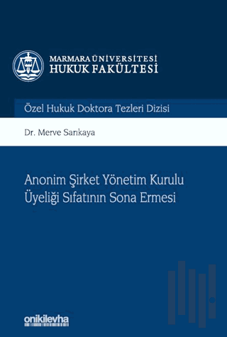 Anonim Şirket Yönetim Kurulu Üyeliği Sıfatının Sona Ermesi (Ciltli)