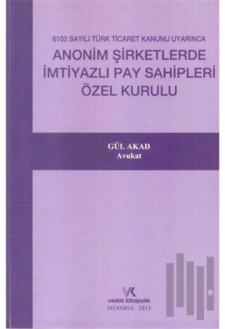 Anonim Şirketlerde İmtiyazlı Pay Sahipleri Özel Kurulu