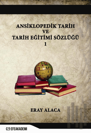 Ansiklopedik Tarih ve Tarih Eğitimi Sözlüğü 1