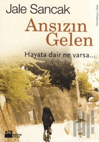 Ansızın Gelen Hayata Dair Ne Varsa...