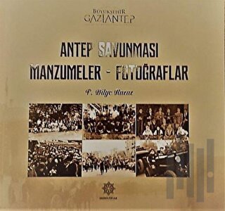 Antep Savunması Manzumeler - Fotoğraflar