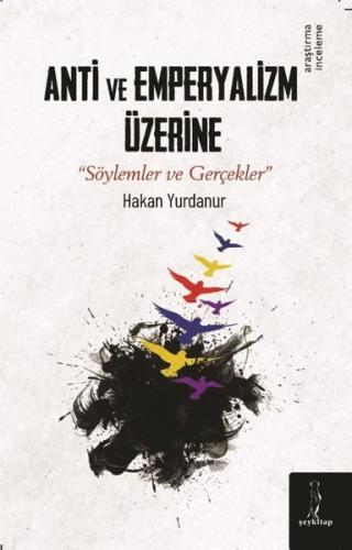 Anti ve Emperyalizm Üzerine - Söylemler ve Gerçekler