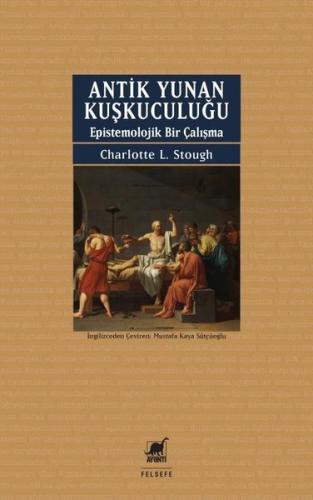 Antik Yunan Kuşkuculuğu - Epistemolojik Bir Çalışma | Kitap Ambarı