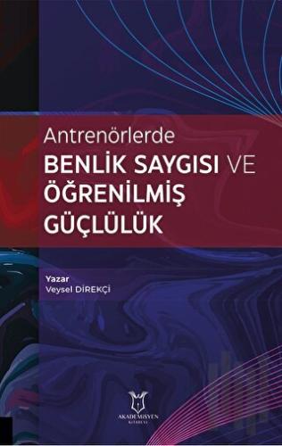 Antrenörlerde Benlik Saygısı ve Öğrenilmiş Güçlülük