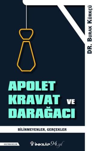 Apolet Kravat ve Darağacı - Bilinmeyen Gerçekler