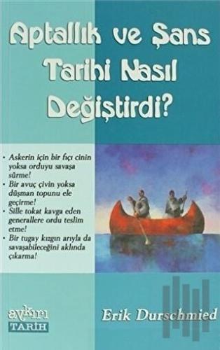 Aptallık ve Şans Tarihi Nasıl Değiştirdi?