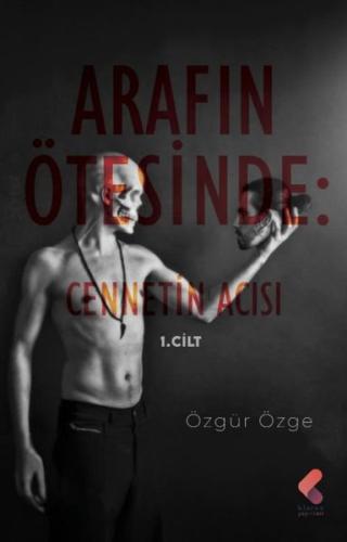 Arafın Ötesinde - Cennetin Acısı 1. Cilt