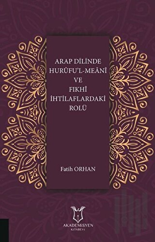 Arap Dilinde Hurufu'l-Meani ve Fıkhi İhtilaflardaki Rolü | Kitap Ambar