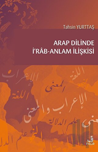 Arap Dilinde İ'rab - Anlam İlişkisi