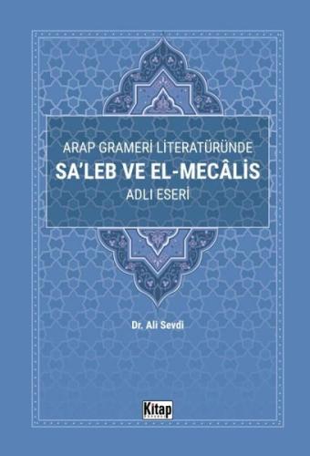 Arap Grameri Literatüründe Sa'leb ve El-Mecalis Adlı Eseri