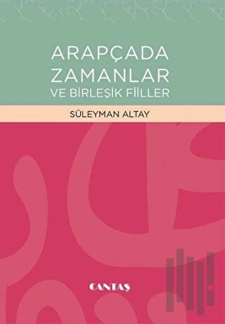 Arapçada Zamanlar ve Birleşik Fiiller