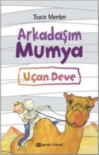 Arkadaşım Mumya-Uçan Deve (Ciltli)