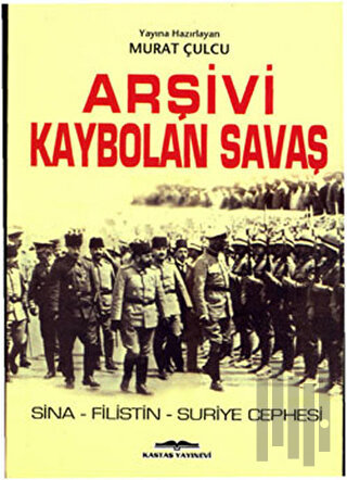 Arşivi Kaybolan Savaş