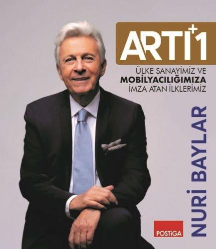 Artı 1-Ülke Sanayimiz ve Mobilyacılığımıza İmza Atan İlklerimiz (Ciltli)