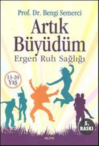 Artık Büyüdüm - Ergen Ruh Sağlığı