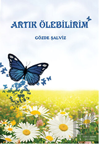 Artık Ölebilirim