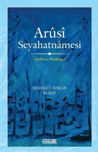 Arusi Seyahatnamesi - Sufilerin Patikaları