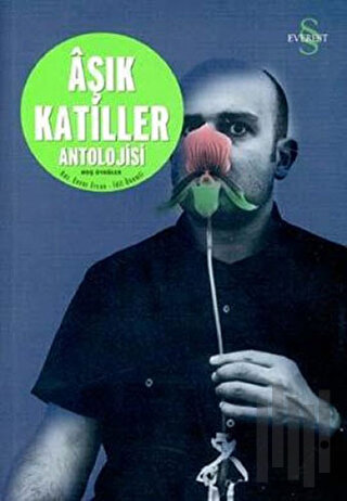 Aşık Katiller Antolojisi Hoş Öyküler