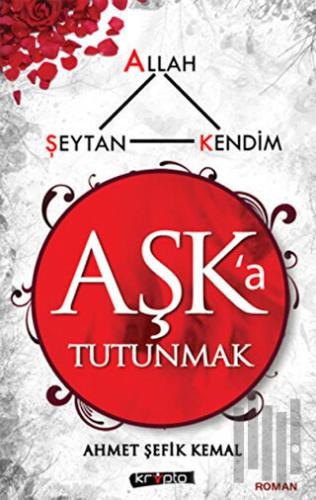 Aşk’a Tutunmak