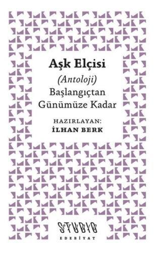 Aşk Elçisi (Antoloji) Başlangıçtan Günümüze Kadar