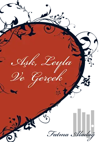 Aşk, Leyla ve Gerçek