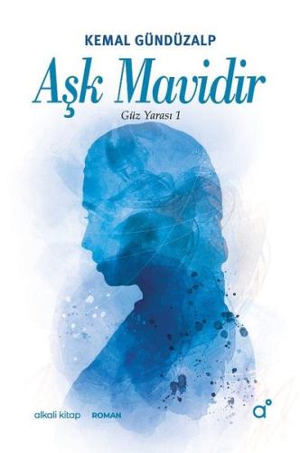 Aşk Mavidir-Güz Yarası 1