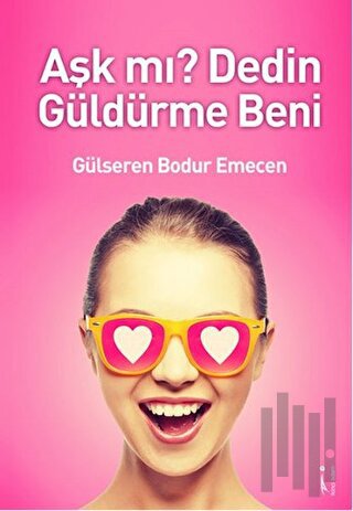Aşk mı? Dedin Güldürme Beni