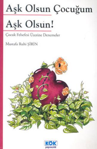Aşk Olsun Çocuğum Aşk Olsun! | Kitap Ambarı