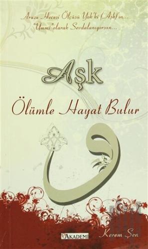 Aşk Ölümle Hayat Bulur