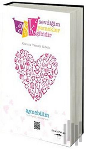 Aşk Sevdiğim Yemekler Gibidir