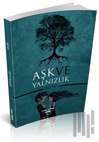 Aşk ve Yanlızlık