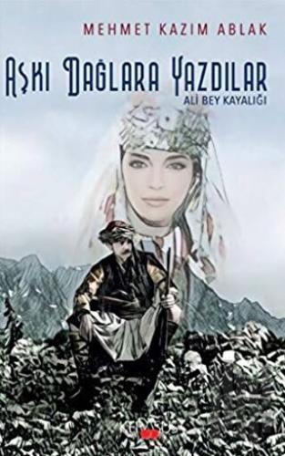 Aşkı Dağlara Yazdılar
