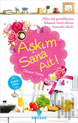 Aşkım Sana Ait! (Kokulu Kitap)