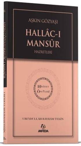 Aşkın Gözyaşı Hallac-ı Mansur Hazretleri - Hidayet Öncüleri 6